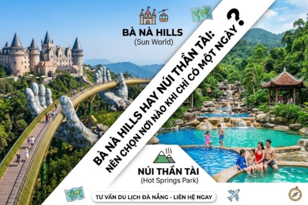 Bà Nà Hills hay Núi Thần Tài: nên chọn nơi nào khi chỉ có một ngày?