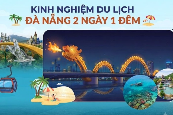 Du lịch Đà Nẵng 2 ngày 1 đêm: lịch trình thực tế, chi phí và lỗi cần tránh