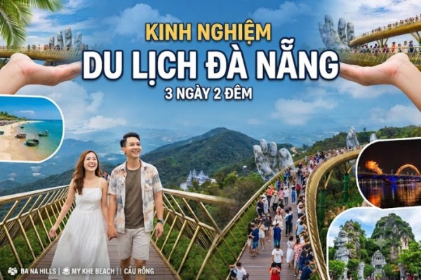 Kinh nghiệm du lịch Đà Nẵng 3 ngày 2 đêm: lịch trình, chi phí và lỗi thường gặp