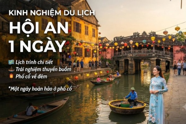 Du lịch Hội An 1 ngày: lịch trình từ sáng đến tối và những lỗi nên tránh
